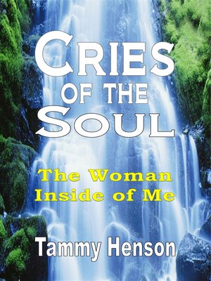 cover image of Cries of the Soul: the Woman Inside of Me
